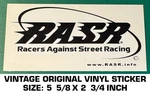 Racers Against Street Racing - Vintage Original Clear Vinyl Decal Sticker. Fixed Price $7.23.