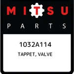Mitsubishi Tappet, Valve 1032A114, New Genuine Oem Part. Fixed Price $13.72.
