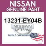 Genuine Nissan 13231-EY04B Lifter-val 13231EY04B Oem. Fixed Price $30.05.